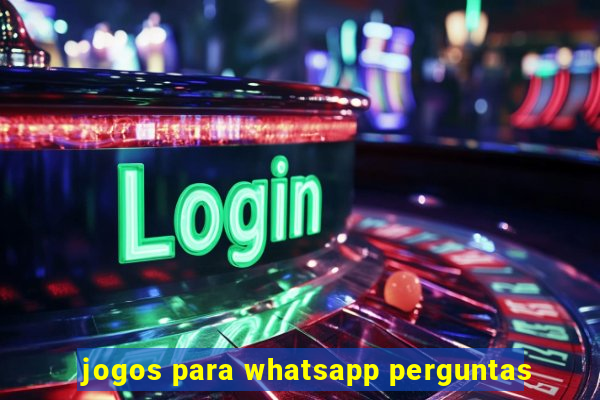 jogos para whatsapp perguntas